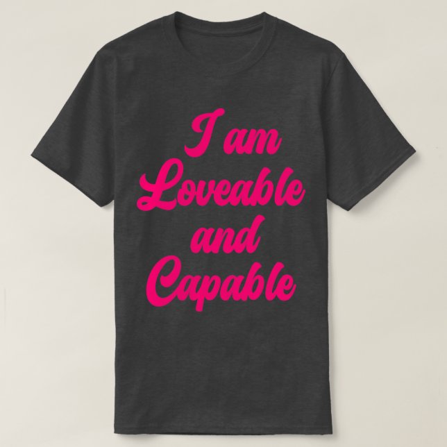 I am Lovable and Capable 7 T-Shirt (Design Front)