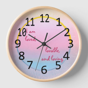 I am loved, loveable and loving affirmation clocks