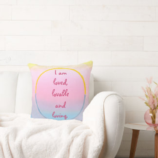 I am loved, loveable and loving affirmation pink cushion