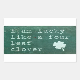 I Am Lucky Like A Four Leaf Clover Rectangular Sticker