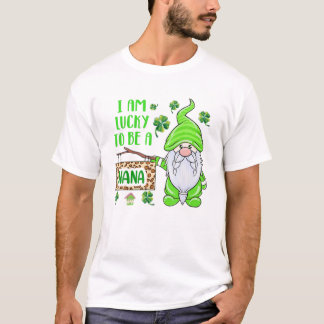 I Am Lucky To Be A Nana Gnome St Patricks Day For T-Shirt