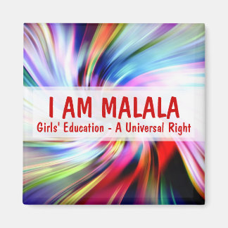 I am Malala Girls Education A Universal Right Magnet
