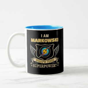 I Am MARKOWSKI What's Your Superpower Two-Tone Coffee Mug