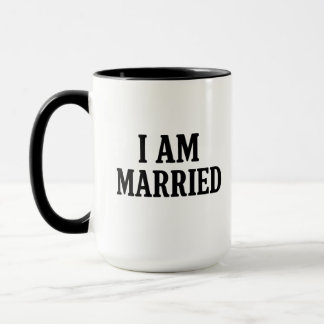 I Am Married Funny Coffee Mug – Gift for Couples 