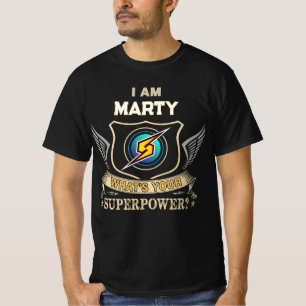 I Am MARTY What's Your Superpower T-Shirt