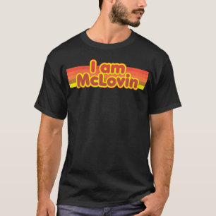 I Am Mclovin T-Shirt