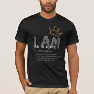 I Am Melanated Definition T-Shirt