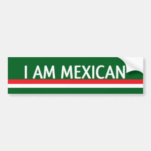 I AM MEXICAN BUMPER STICKER