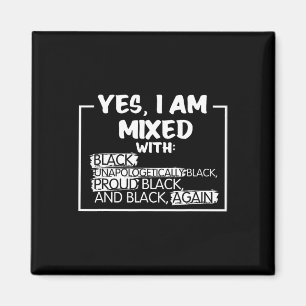 I Am Mixed Proud Black People History Month Gift Magnet