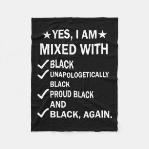 I Am Mixed With Black Proud African Black History  Fleece Blanket