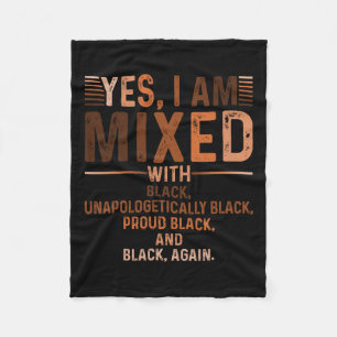 I Am Mixed With Black Proud Black History Month Ju Fleece Blanket