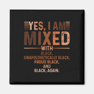 I Am Mixed With Black Proud Black History Month Ju Magnet