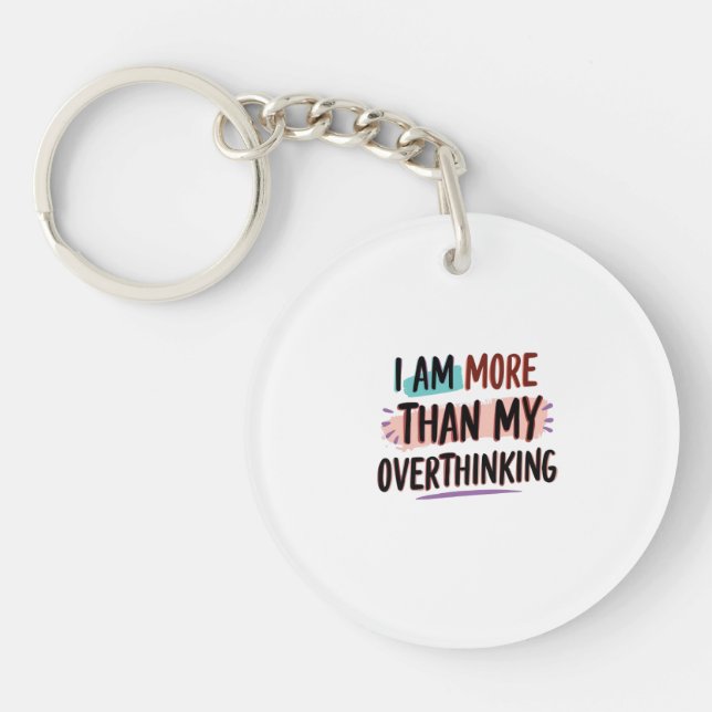 I Am More Than My Overthinking Key Ring (Front)
