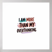 I Am More Than My Overthinking