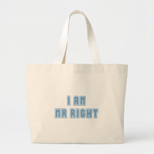 I am Mr Right Large Tote Bag
