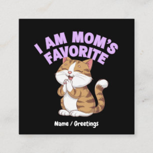 I Am Mum's Favourite: Funny Gift Idea Square Business Card