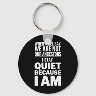 I Am My Ancestors - African American Juneteenth Pr Key Ring