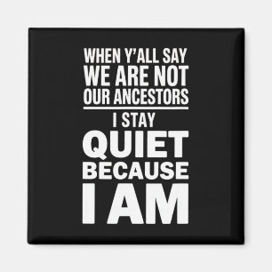 I Am My Ancestors - African American Juneteenth Pr Magnet