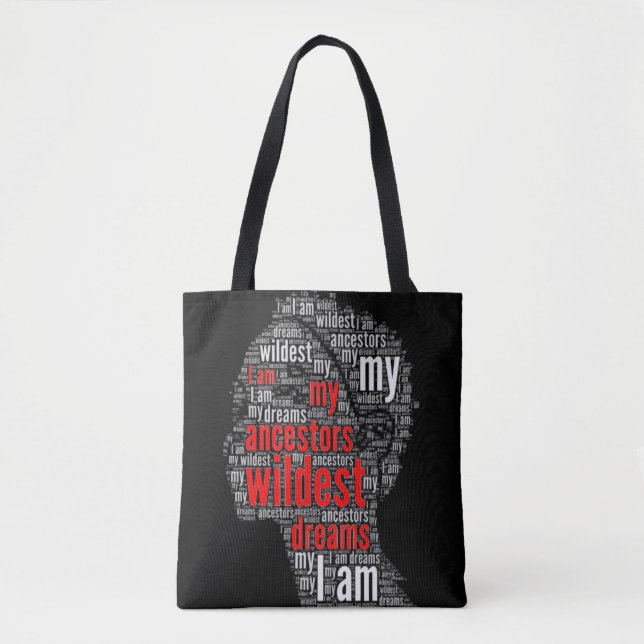 I Am My Ancestors Wildest Dreams Black Girl Magic Tote Bag (Front)