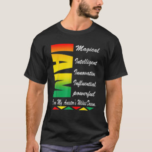 I AM My Ancestors Wildest Dreams Black History Mon T-Shirt