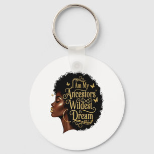 I Am My Ancestors Wildest Dreams Black Woman Afro Key Ring