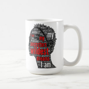 I Am My Ancestors Wildest Dreams Coffee Mug
