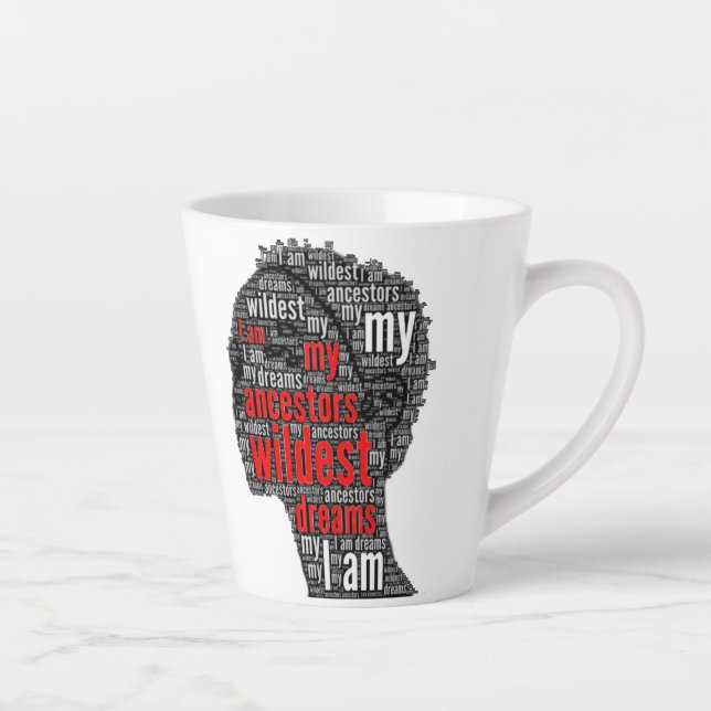 I Am My Ancestors Wildest Dreams Latte Mug (Right)