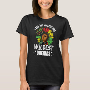 I Am My Ancestors Wildest Dreams Men For An Africa T-Shirt