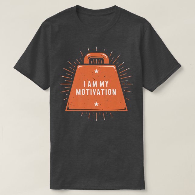 I Am My Motivation Workout Motivational Quote Gym5 T-Shirt (Design Front)