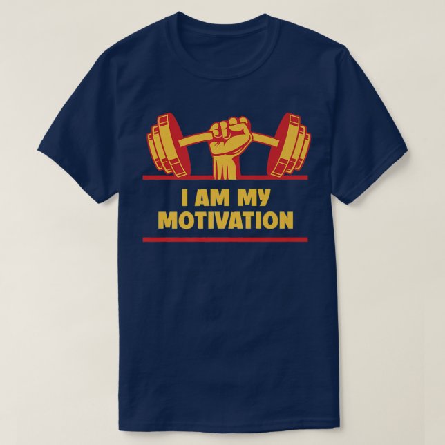 I Am My Motivation Workout Motivational Quote Gym5 T-Shirt (Design Front)