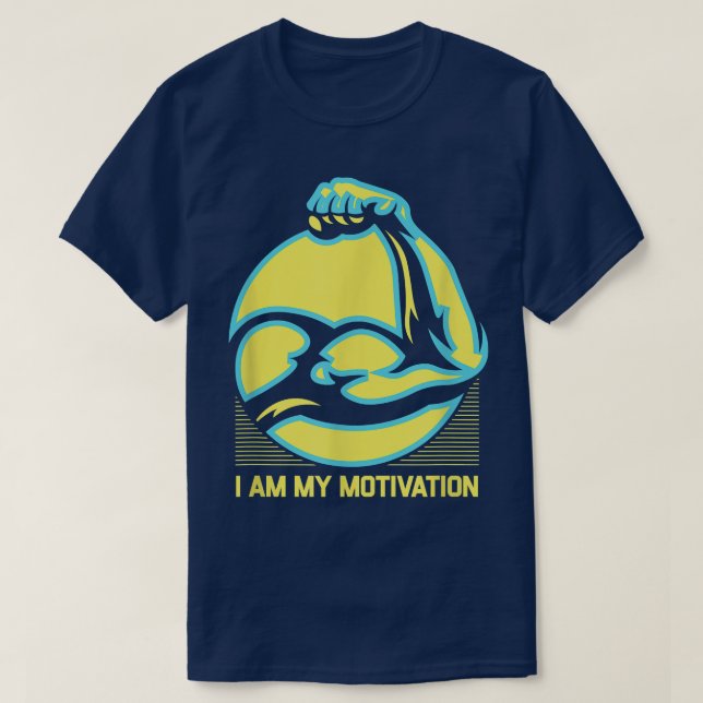 I Am My Motivation Workout Motivational Quote Gym5 T-Shirt (Design Front)