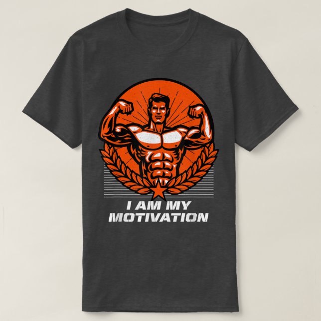 I Am My Motivation Workout Motivational Quote Gym5 T-Shirt (Design Front)