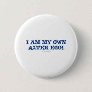I am my own alter ego! 6 cm round badge
