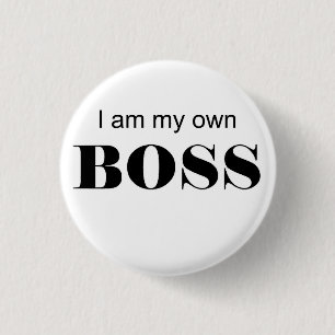 I am my own Boss! 3 Cm Round Badge