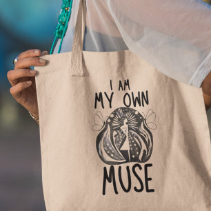 I am my own Muse Quirky Inspirational Gift Tote Bag