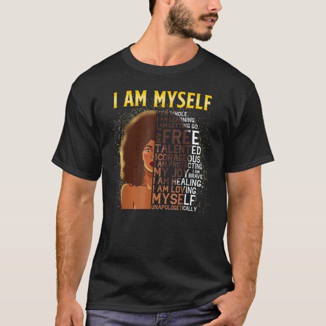 I Am Myself Black History Queen Melanin Afro Afric T-Shirt (Front)