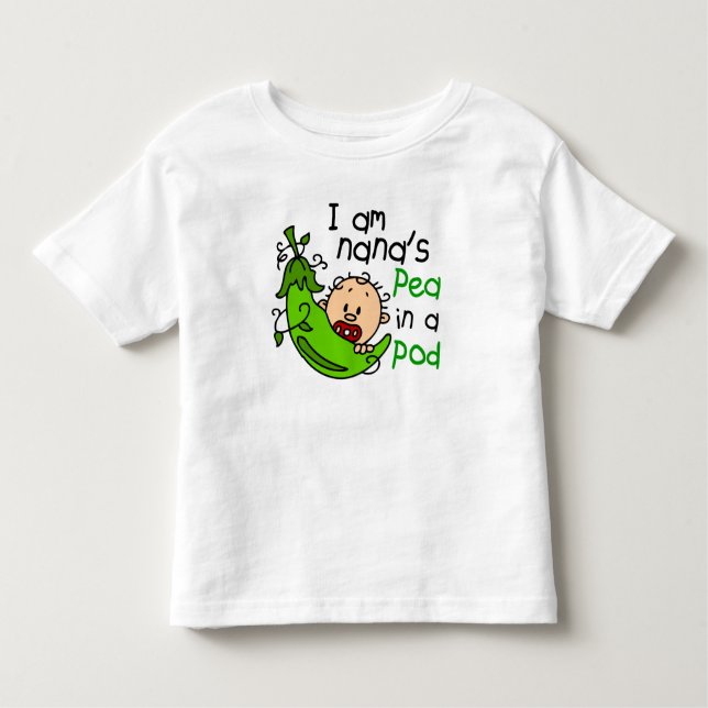 I Am Nana's Pea In A Pod 1 Toddler T-Shirt (Front)