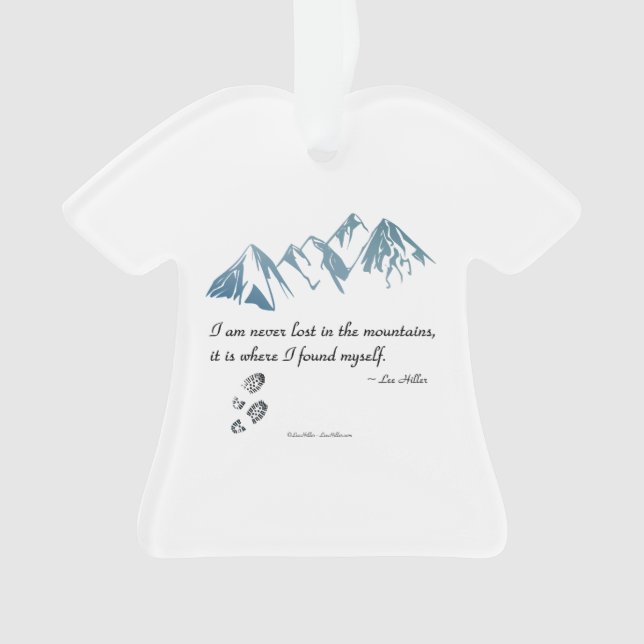 I am never lost in the mountains, it is.. Ornament (Front)