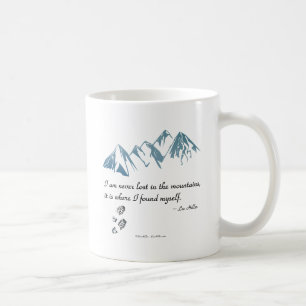 I am never lost in the mountains, it is where... coffee mug