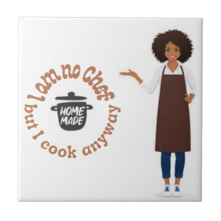 I Am No Chef Ceramic Tile