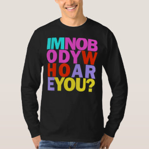 I Am Nobody Who Are You Rainbow Inspirational Quot T-Shirt
