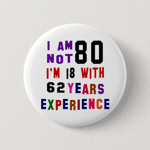 I am not 80 6 cm round badge