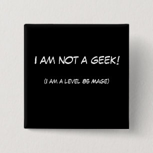 I am not a geek! 15 cm square badge