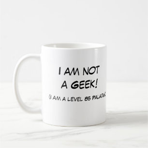 I am not a geek! coffee mug