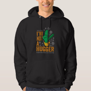 I Am Not A Hugger Funny Cactus Plant Sarcastic Vi Hoodie