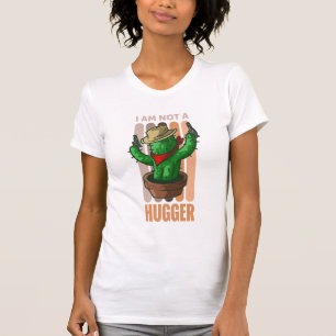  I Am Not A Hugger Funny Sarcastic Cowboy Cactus T-Shirt