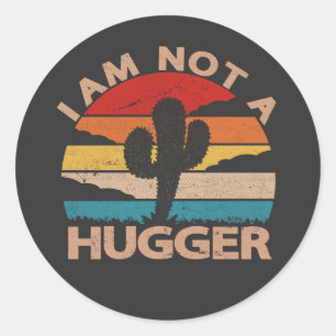 I Am Not A Hugger Shirt Funny Vintage Cactus Classic Round Sticker
