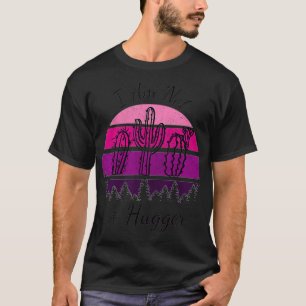 I am not a Hugger with Cactus  T-Shirt