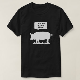 I Am Not A Little Piggy! T-Shirt