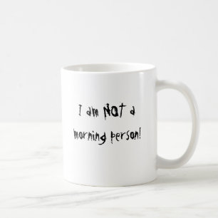 I am not a morning person Mug